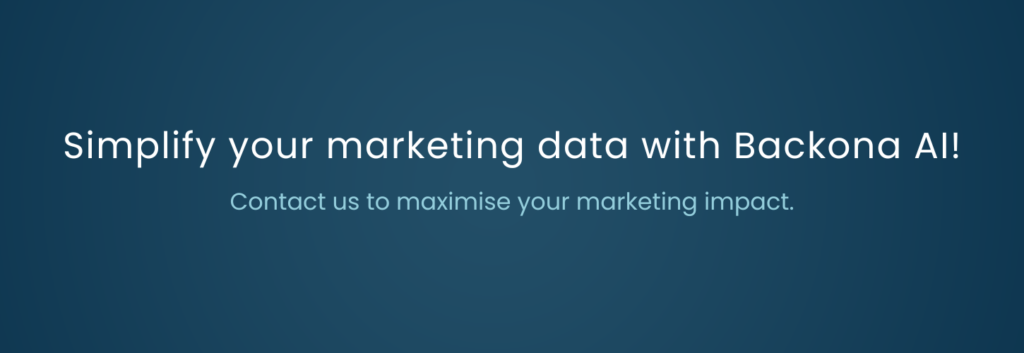 simplify your marketing data with Backona AI - AI marketing assistant!