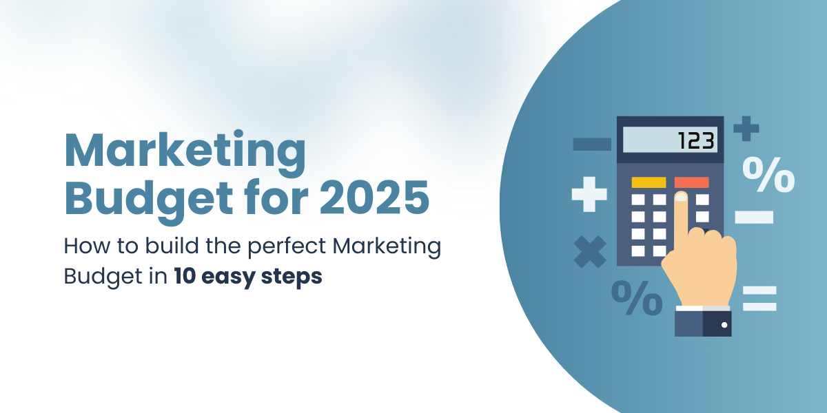 10 Steps to Build Your Perfect Marketing Budget for 2025
